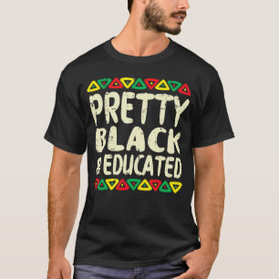 Pretty Black And Educated African Women Black Hist T-Shirt