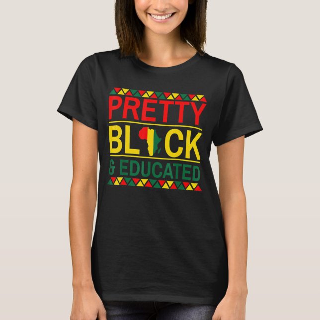 Pretty Black And Educated African Women Black Hist T-Shirt (Front)