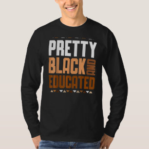 Pretty Black And Educated African Women Black Hist T-Shirt