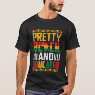 Pretty Black and Educated Afro American Black Hist T-Shirt