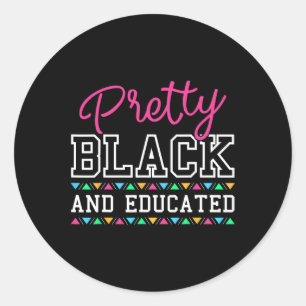 Pretty Black And Educated Black African American W Classic Round Sticker