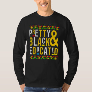 Pretty Black And Educated Black History Afro Afric T-Shirt
