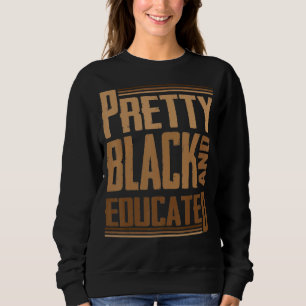 Pretty Black and Educated Black History Month App Sweatshirt