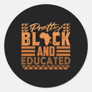 Pretty Black And Educated Black History Month  Classic Round Sticker