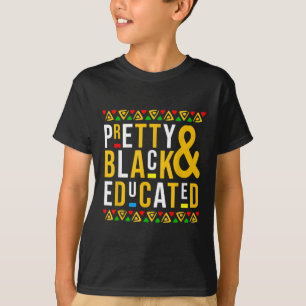 Pretty Black and Educated Black History Month T-Shirt