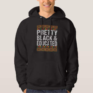 Pretty Black And Educated College School Grad Hoodie