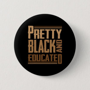 Pretty Black And Educated I Am The Strong African  6 Cm Round Badge