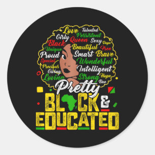 Pretty Black And Educated I Am The Strong African Classic Round Sticker