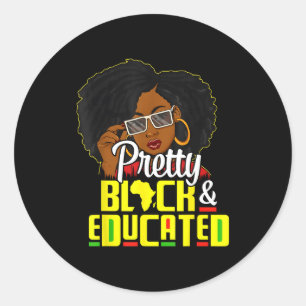 Pretty Black And Educated I Am The Strong African  Classic Round Sticker