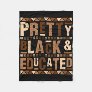 Pretty Black And Educated I Am The Strong African  Fleece Blanket