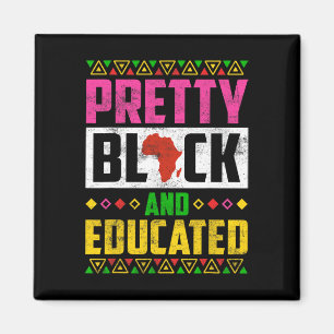 Pretty Black And Educated I Am The Strong African  Magnet