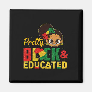 Pretty Black And Educated I Am The Strong African  Magnet