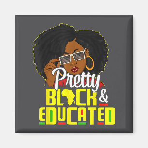 Pretty Black And Educated I Am The Strong African  Magnet