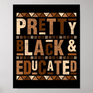 Pretty Black And Educated I Am The Strong African  Poster