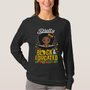 Pretty Black and Educated I Am The Strong African T-Shirt