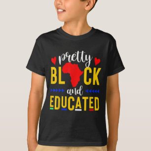 Pretty Black and Educated I Am The Strong African T-Shirt
