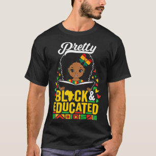 Pretty Black and Educated I Am The Strong African T-Shirt