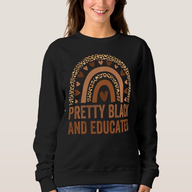 Pretty Black And Educated Melanin Rainbow Leopard  Sweatshirt (Front)