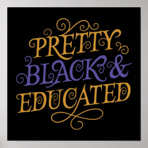 Pretty Black And Educated Poster