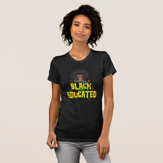 Pretty Black and Educated T-Shirt (Front Full)