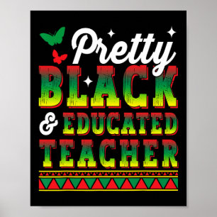 Pretty Black And Educated Teacher Black History Mo Poster