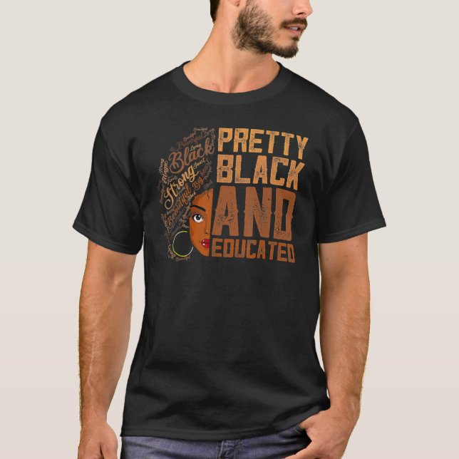 Pretty Black And Educated Women  Black History Mon T-Shirt (Front)