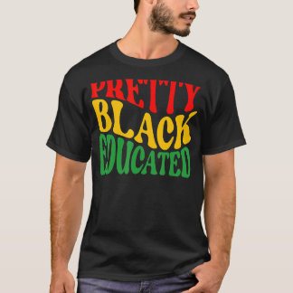 Pretty Black Educated Black History Month Black Wo T-Shirt