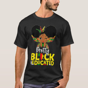 Pretty Black Educated Black History Month Kids Gir T-Shirt