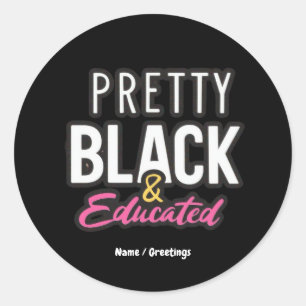 Pretty, Black & Educated Celebrate Heritage Pride Classic Round Sticker