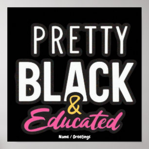 Pretty, Black & Educated Celebrate Heritage Pride Poster