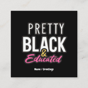 Pretty, Black & Educated Celebrate Heritage Pride Square Business Card