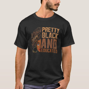 Pretty Black Girl Afro Women Black & Educated Hist T-Shirt
