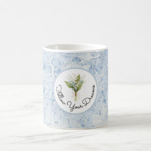 Pretty Blue White Flowers Follow Your Dreams Coffee Mug