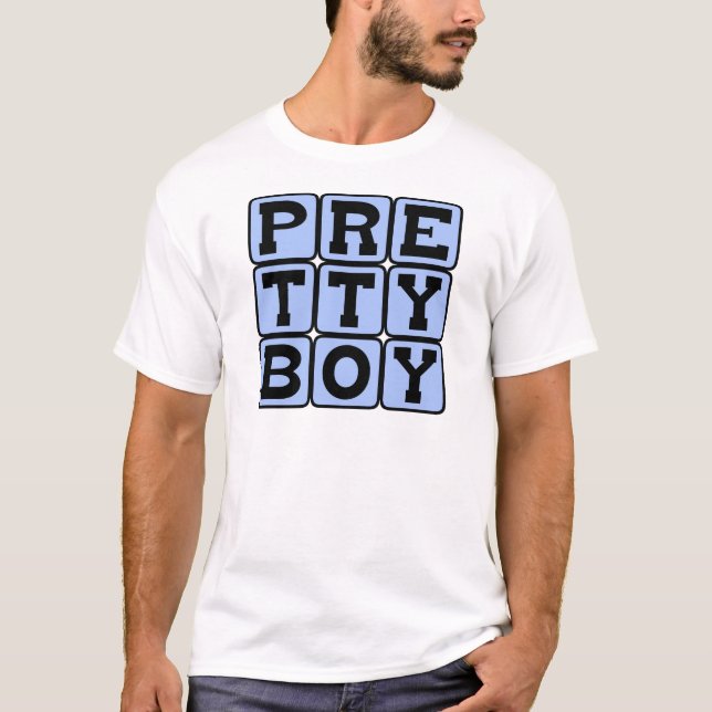 Pretty Boy, Fancy Lad T-Shirt (Front)