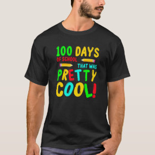 Pretty Cool 100 Days Of School 100th Day Students T-Shirt