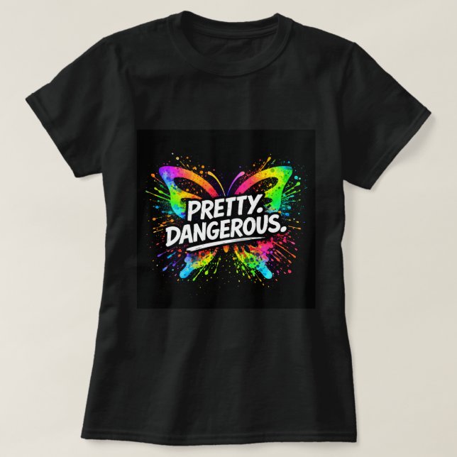 Pretty. Dangerous. Butterfly Shirt 0047697 (Design Front)