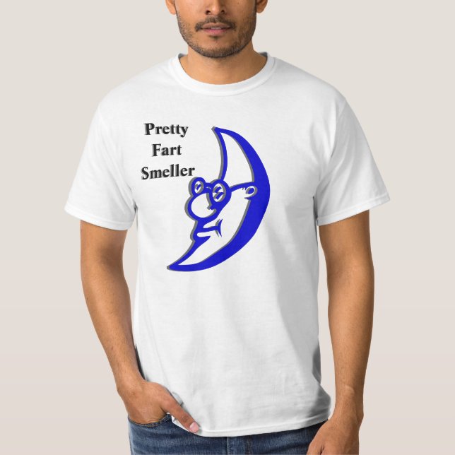 Pretty Fart Smeller T-Shirt (Front)