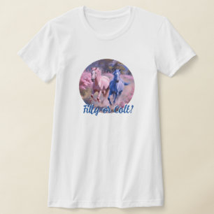 Pretty Filly Or Colt T-Shirt