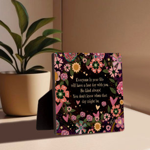 Pretty Floral Inspirational Last Day Quote  Plaque