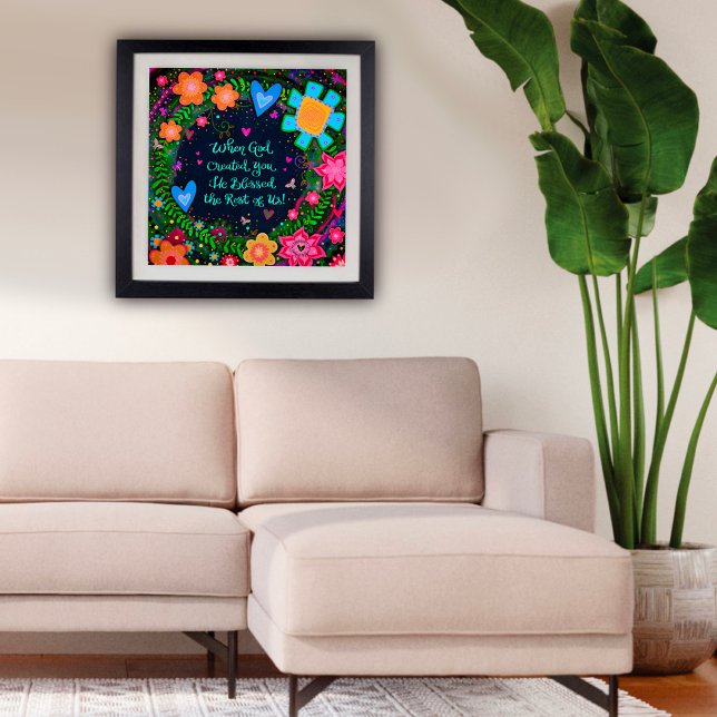 Pretty FloralWhen God Created You Inspiring Quote Poster (Creator Uploaded)