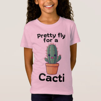 Pretty fly for a Cacti T-Shirt