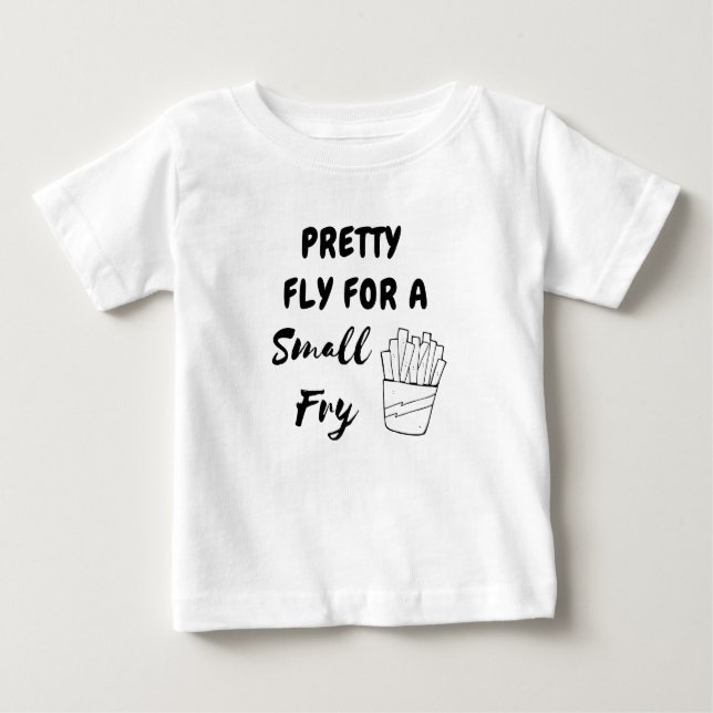 Pretty Fly For A Small Fry Funny Boy Girl Baby T-Shirt (Front)