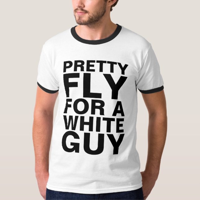 PRETTY FLY FOR A WHITE GUY FUNNY MEN'S T-SHIRTS (Front)