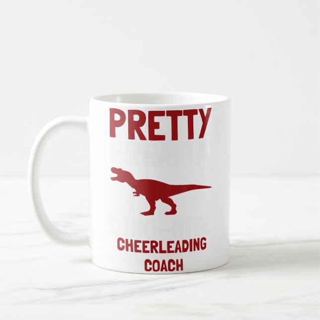 Pretty Freakin' Dinomite Cheerleading Coach Coffee Mug (Left)