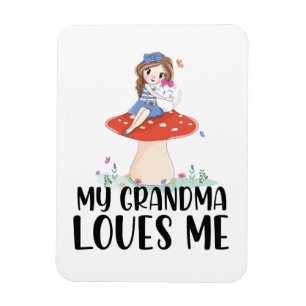 Pretty Girl On Top of Mushroom My Grandma Loves Magnet