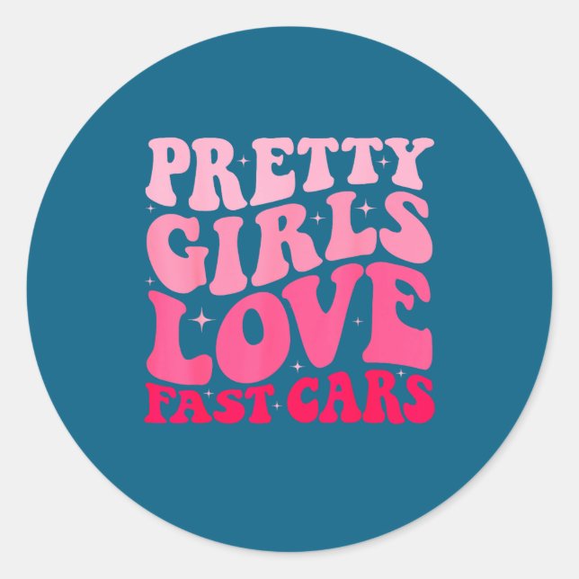 Pretty Girls Love Fast Funny Saying Jokes Retro Gr Classic Round Sticker (Front)
