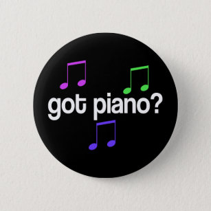 Pretty Got Piano Musical Gift 6 Cm Round Badge