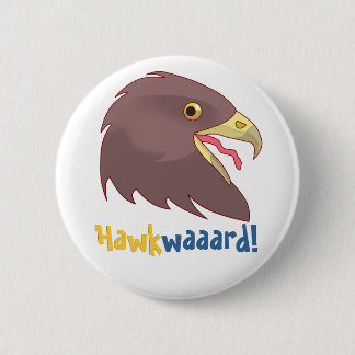 Pretty Hawkwaaard! 6 Cm Round Badge