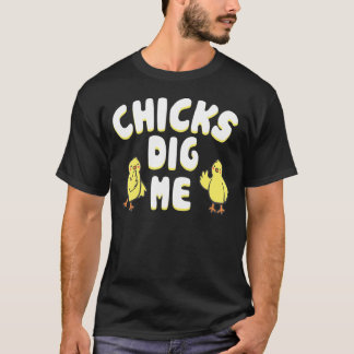Pretty Hot Chicks Dig Me Chicken Whisperer Humour T-Shirt
