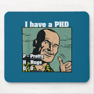 Pretty Huge D Phd Quote College Mouse Pad